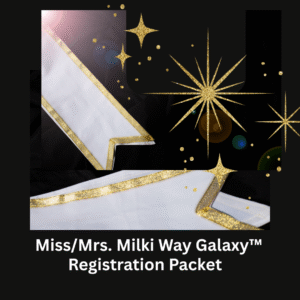 Contestant Registration Package – Miss/Mrs. Milki Way Galaxy™